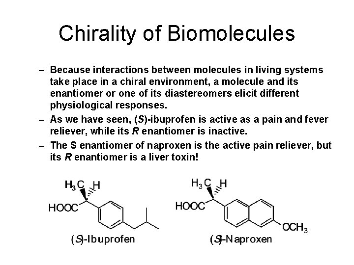 Chirality of Biomolecules – Because interactions between molecules in living systems take place in