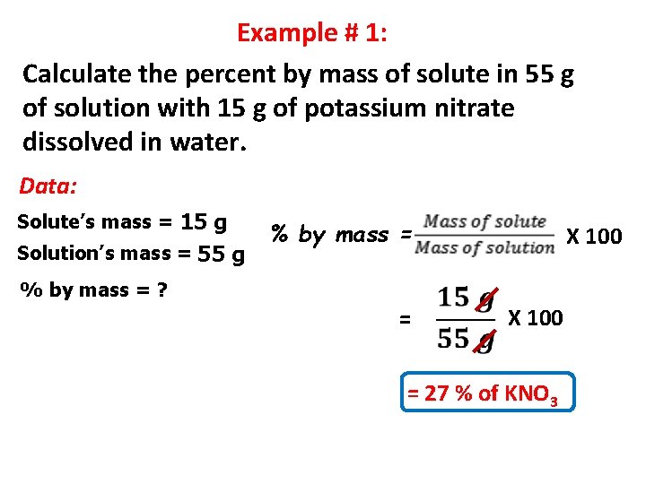 Example # 1: Calculate the percent by mass of solute in 55 g of
