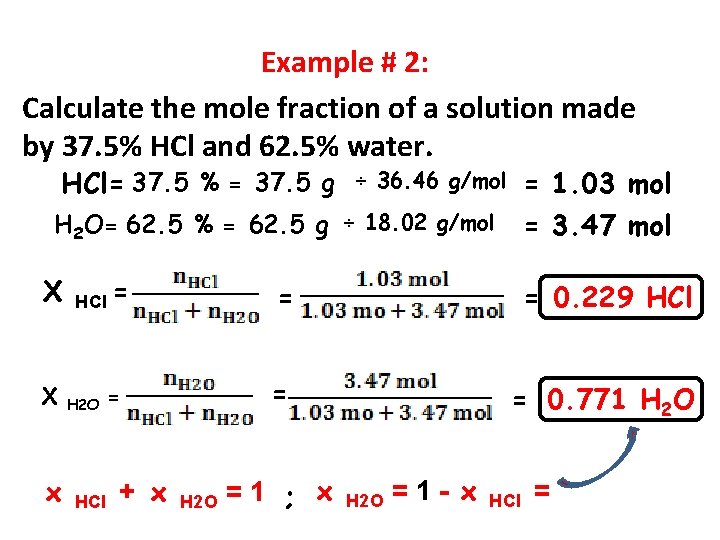 Example # 2: Calculate the mole fraction of a solution made by 37. 5%