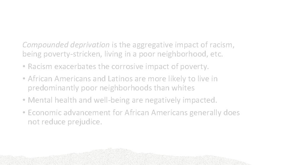 Poverty and Race in the United States Compounded deprivation is the aggregative impact of