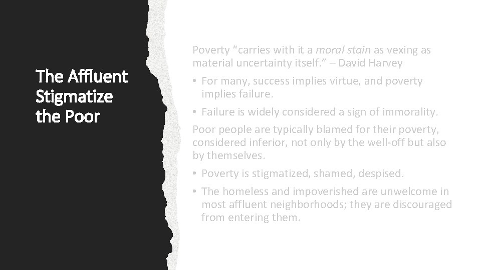 The Affluent Stigmatize the Poor Poverty “carries with it a moral stain as vexing