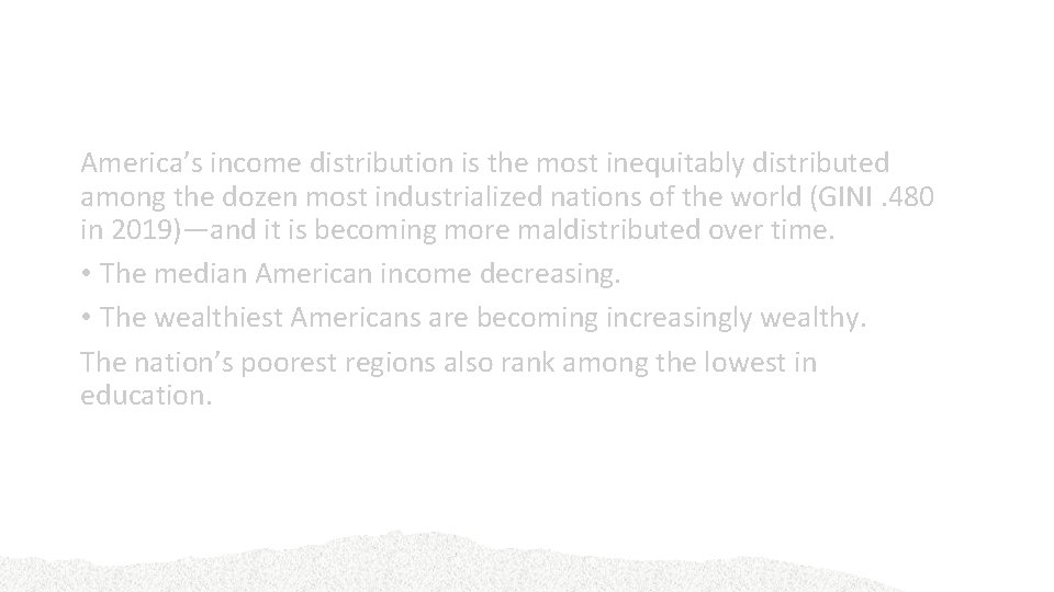Poverty in the United States America’s income distribution is the most inequitably distributed among
