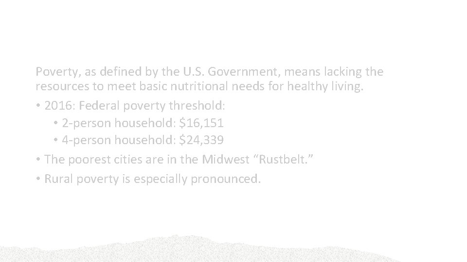 Poverty in the United States: Recent Changes Poverty, as defined by the U. S.