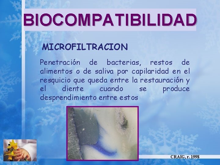 BIOCOMPATIBILIDAD MICROFILTRACION Penetración de bacterias, restos de alimentos o de saliva por capilaridad en