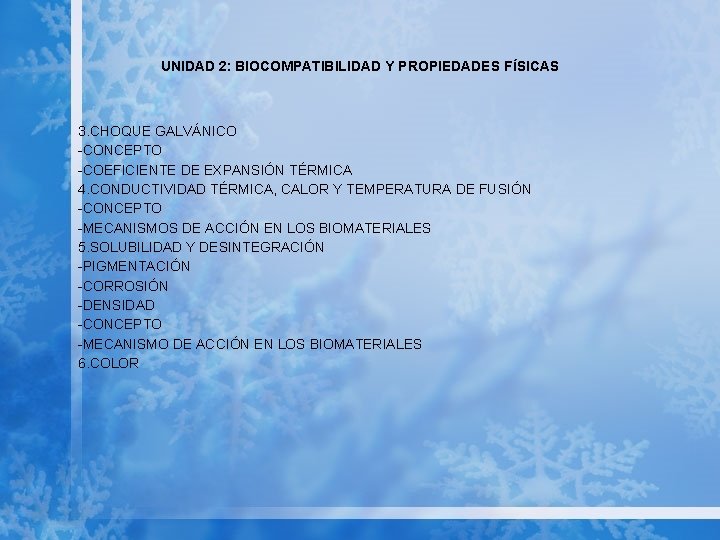 UNIDAD 2: BIOCOMPATIBILIDAD Y PROPIEDADES FÍSICAS 3. CHOQUE GALVÁNICO -CONCEPTO -COEFICIENTE DE EXPANSIÓN TÉRMICA