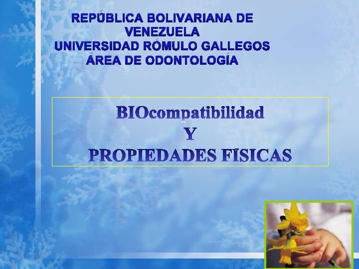 REPÚBLICA BOLIVARIANA DE VENEZUELA UNIVERSIDAD RÓMULO GALLEGOS ÁREA DE ODONTOLOGÍA 