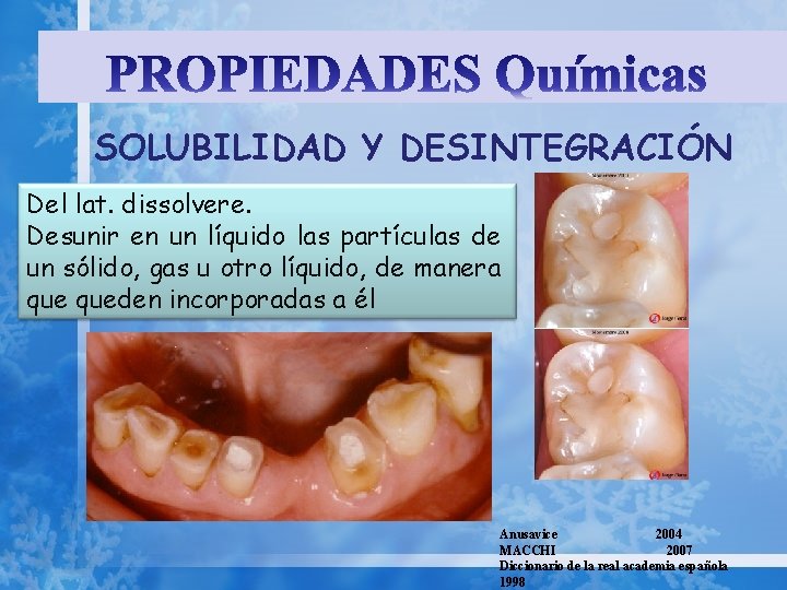 SOLUBILIDAD Y DESINTEGRACIÓN Del lat. dissolvere. Desunir en un líquido las partículas de un