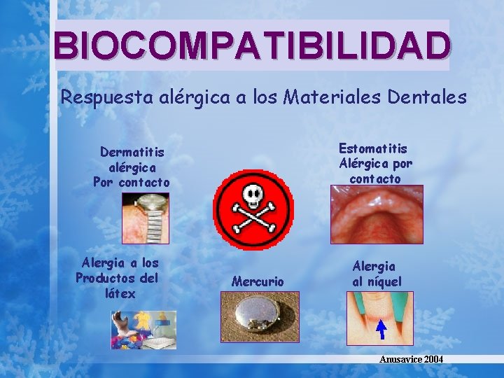 BIOCOMPATIBILIDAD Respuesta alérgica a los Materiales Dentales Estomatitis Alérgica por contacto Dermatitis alérgica Por