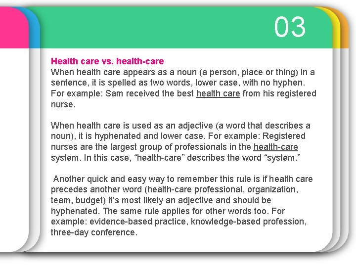 03 Health care vs. health-care When health care appears as a noun (a person,