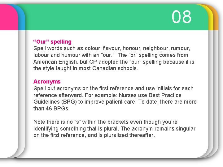 08 “Our” spelling Spell words such as colour, flavour, honour, neighbour, rumour, labour and