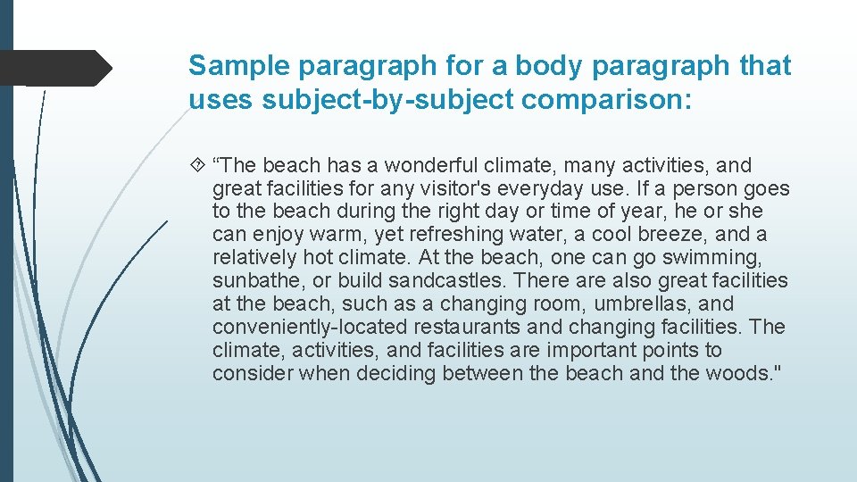 Sample paragraph for a body paragraph that uses subject-by-subject comparison: “The beach has a