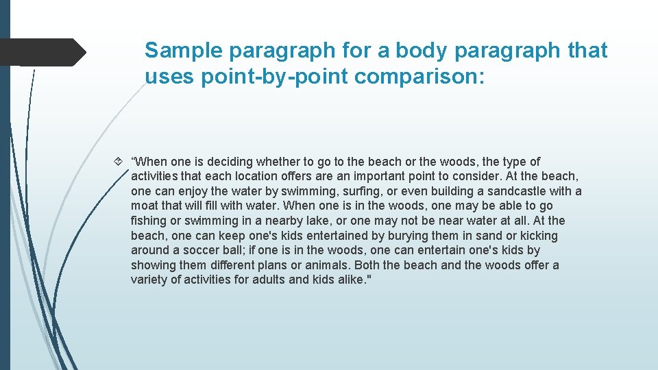 Sample paragraph for a body paragraph that uses point-by-point comparison: “When one is deciding