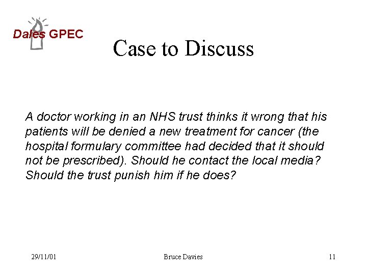 Dales GPEC Case to Discuss A doctor working in an NHS trust thinks it