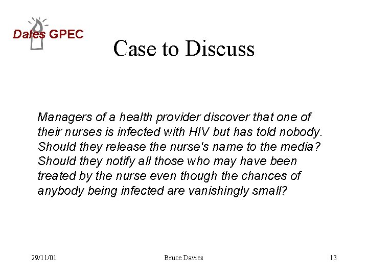 Dales GPEC Case to Discuss Managers of a health provider discover that one of