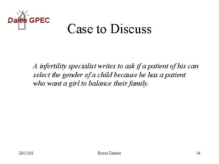 Dales GPEC Case to Discuss A infertility specialist writes to ask if a patient