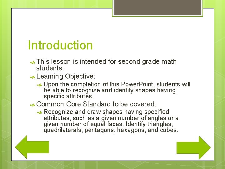 Introduction This lesson is intended for second grade math students. Learning Objective: Upon the