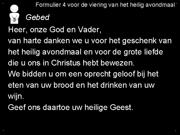 . Formulier 4 voor de viering van het heilig avondmaal. Gebed Heer, onze God