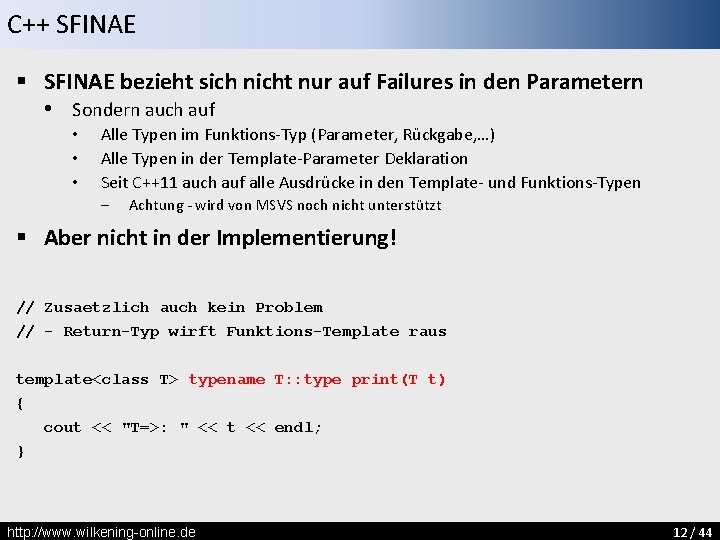 C++ SFINAE § SFINAE bezieht sich nicht nur auf Failures in den Parametern •