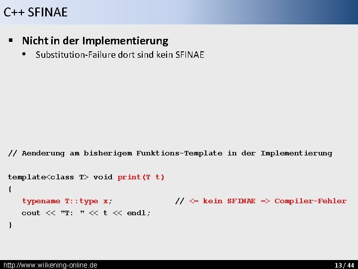 C++ SFINAE § Nicht in der Implementierung • Substitution-Failure dort sind kein SFINAE //