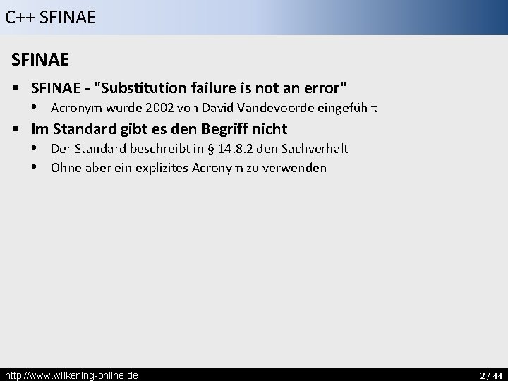 C++ SFINAE § SFINAE - "Substitution failure is not an error" • Acronym wurde