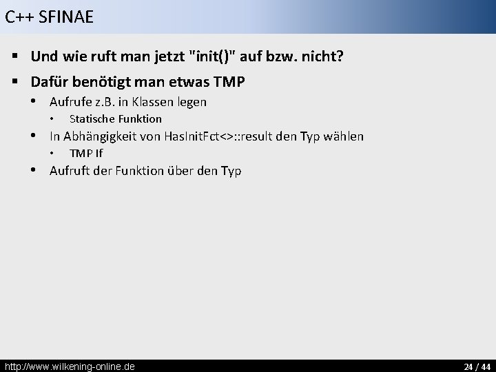 C++ SFINAE § Und wie ruft man jetzt "init()" auf bzw. nicht? § Dafür