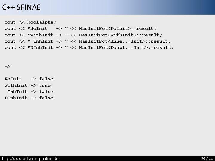 C++ SFINAE cout cout << << << boolalpha; "No. Init -> "With. Init ->