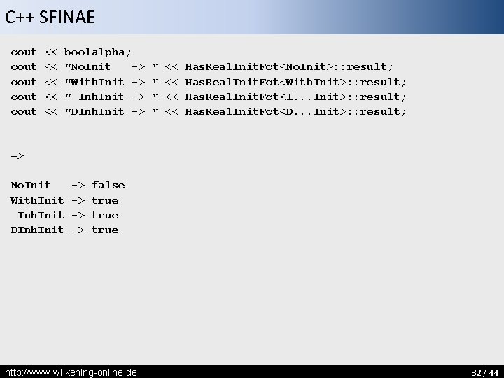 C++ SFINAE cout cout << << << boolalpha; "No. Init -> "With. Init ->