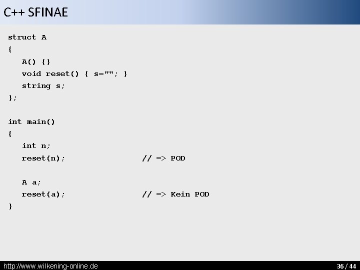 C++ SFINAE struct A { A() {} void reset() { s=""; } string s;