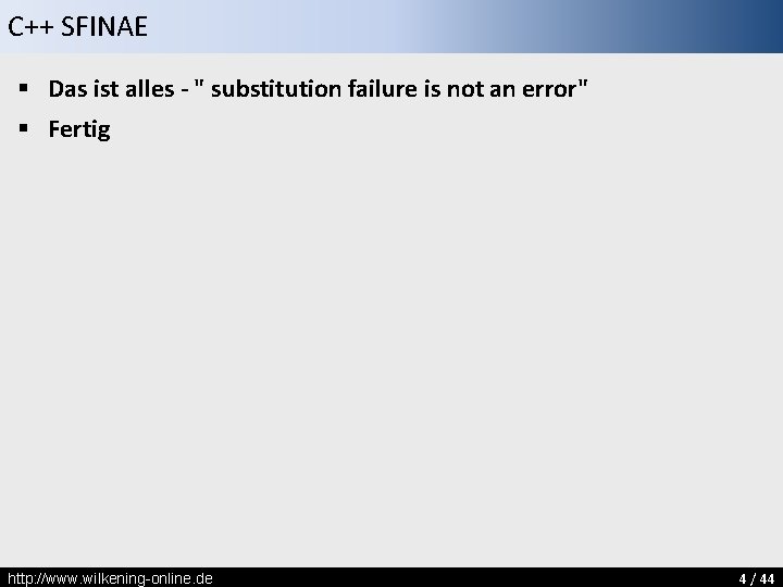 C++ SFINAE § Das ist alles - " substitution failure is not an error"