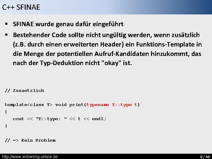 C++ SFINAE § SFINAE wurde genau dafür eingeführt § Bestehender Code sollte nicht ungültig