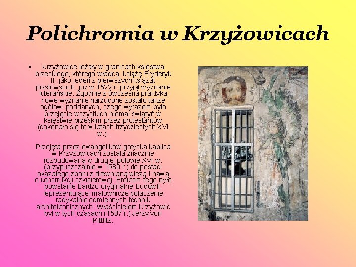 Polichromia w Krzyżowicach • Krzyżowice leżały w granicach księstwa brzeskiego, którego władca, książę Fryderyk