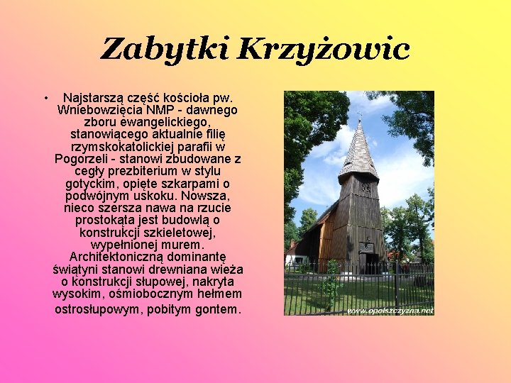 Zabytki Krzyżowic • Najstarszą część kościoła pw. Wniebowzięcia NMP - dawnego zboru ewangelickiego, stanowiącego