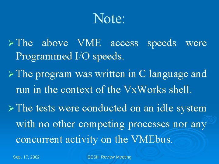Note: Ø The above VME access speeds were Programmed I/O speeds. Ø The program