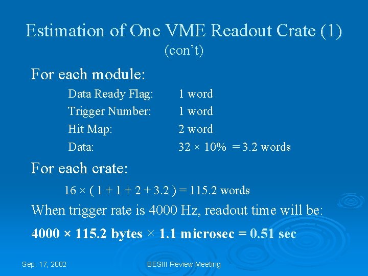 Estimation of One VME Readout Crate (1) (con’t) For each module: Data Ready Flag: