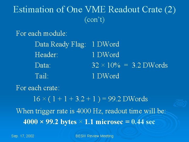 Estimation of One VME Readout Crate (2) (con’t) For each module: Data Ready Flag:
