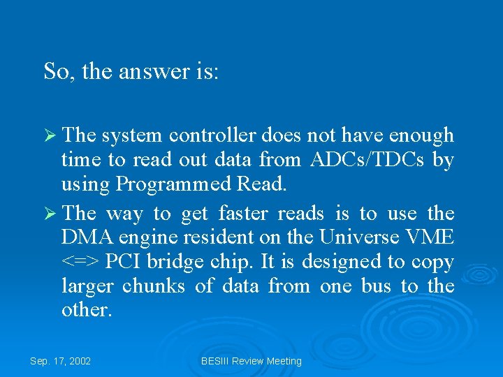So, the answer is: Ø The system controller does not have enough time to