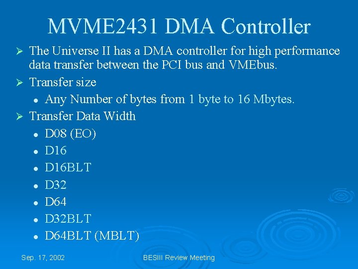 MVME 2431 DMA Controller The Universe II has a DMA controller for high performance