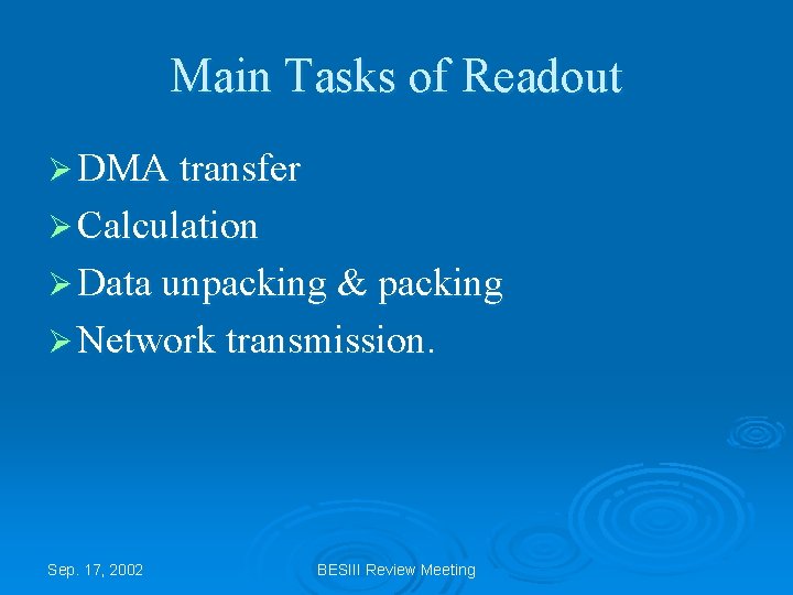 Main Tasks of Readout Ø DMA transfer Ø Calculation Ø Data unpacking & packing