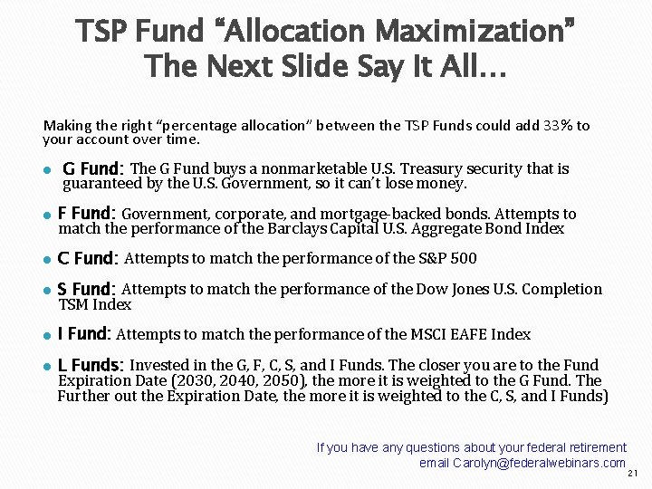 TSP Fund “Allocation Maximization” The Next Slide Say It All… Making the right “percentage