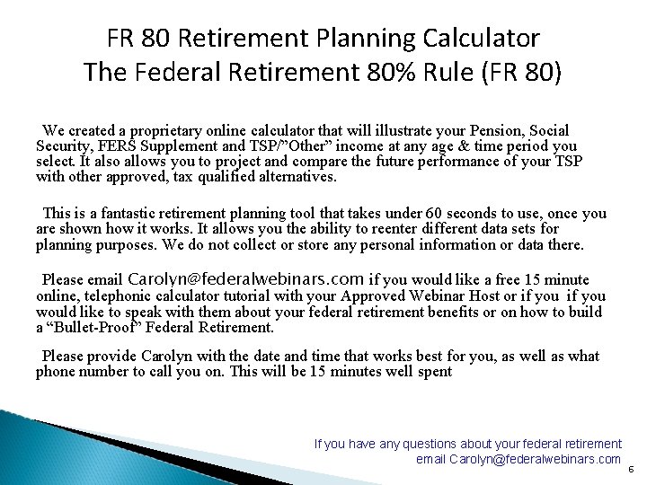FR 80 Retirement Planning Calculator The Federal Retirement 80% Rule (FR 80) We created