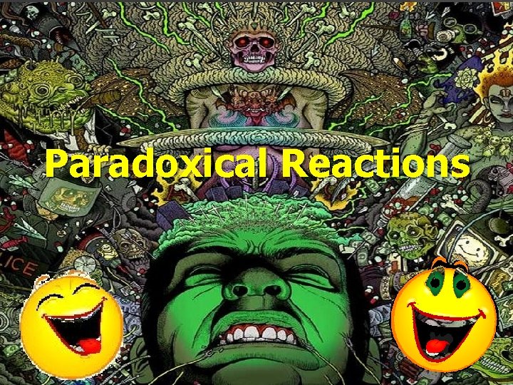 Paradoxical Reactions 