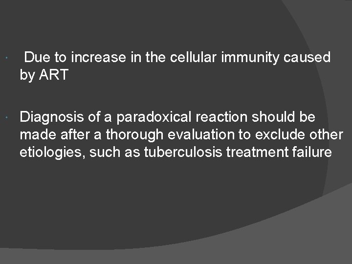  Due to increase in the cellular immunity caused by ART Diagnosis of a