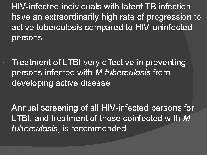  HIV-infected individuals with latent TB infection have an extraordinarily high rate of progression