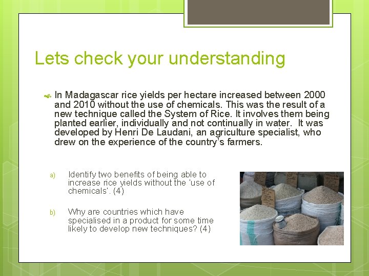 Lets check your understanding In Madagascar rice yields per hectare increased between 2000 and