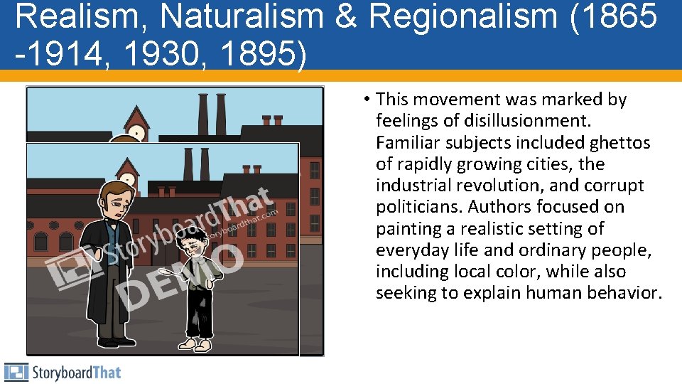 Realism, Naturalism & Regionalism (1865 -1914, 1930, 1895) • This movement was marked by