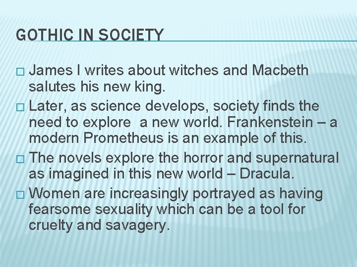 GOTHIC IN SOCIETY � James I writes about witches and Macbeth salutes his new