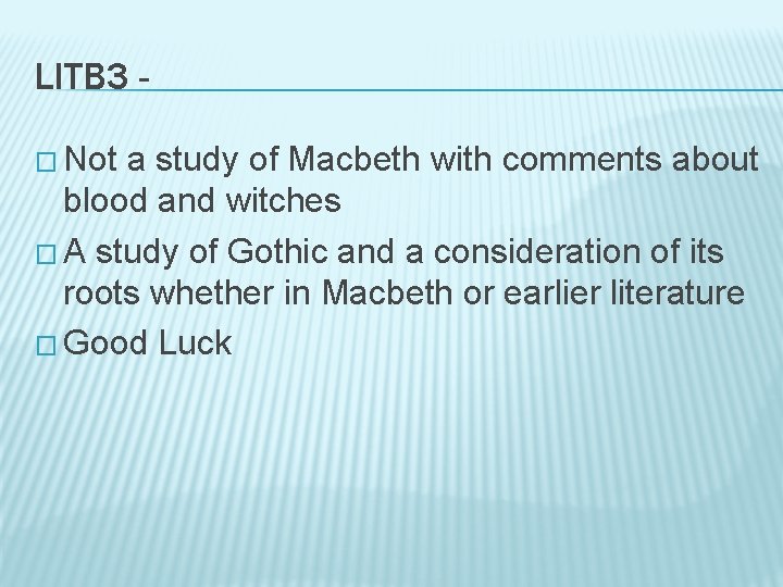 LITB 3 � Not a study of Macbeth with comments about blood and witches