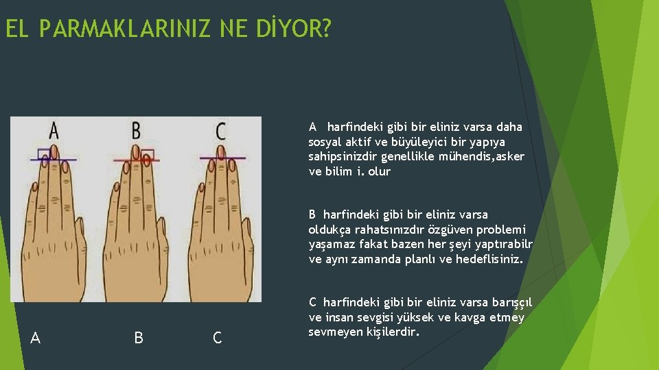 EL PARMAKLARINIZ NE DİYOR? A harfindeki gibi bir eliniz varsa daha sosyal aktif ve