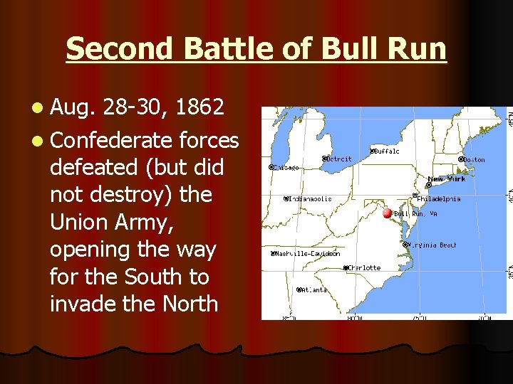 Second Battle of Bull Run l Aug. 28 -30, 1862 l Confederate forces defeated