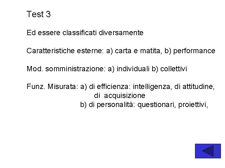 Test 3 Ed essere classificati diversamente Caratteristiche esterne: a) carta e matita, b) performance